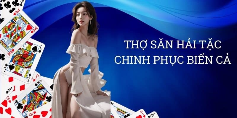 Thợ săn hải tặc - Chinh phục biển cả