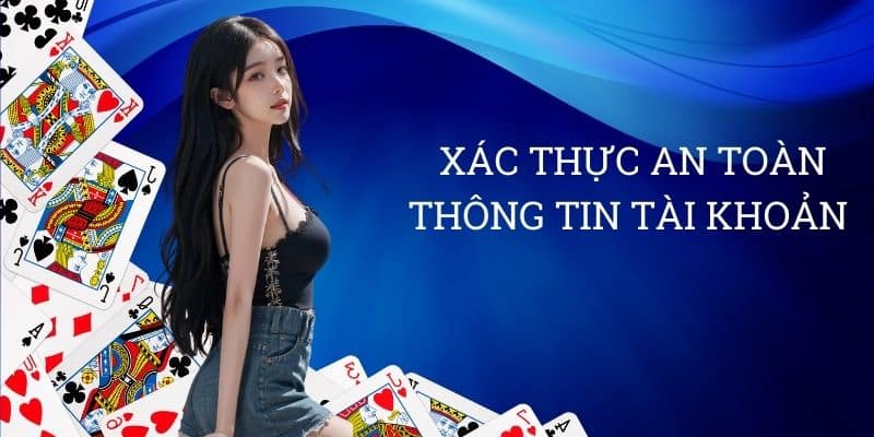 Xác thực an toàn thông tin tài khoản 