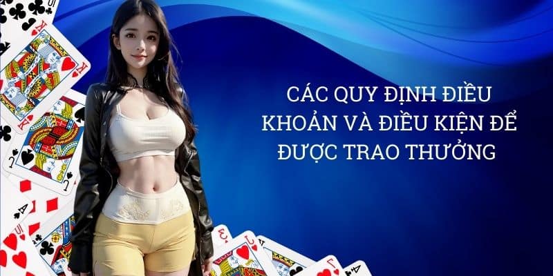 Các quy định điều khoản và điều kiện để được trao thưởng 